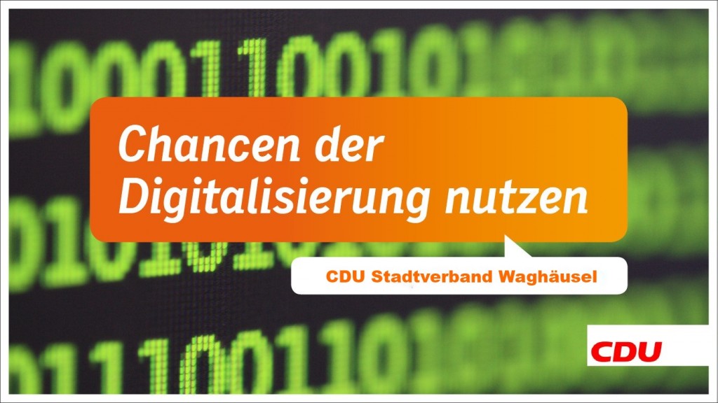Die CDU will die Chancen der Digitalisierung für Waghäusel nutzen